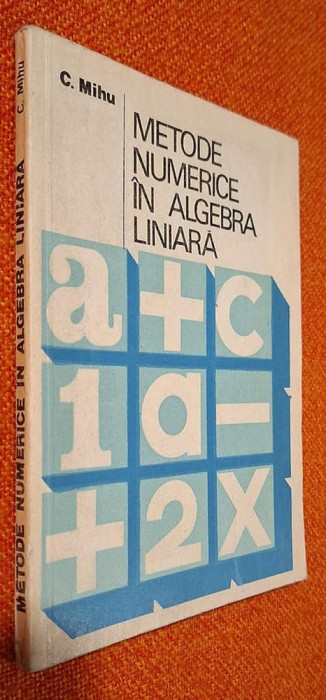 Metode numerice in algebra liniara - C. Mihu