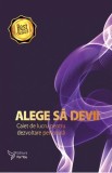 Alege sa devii &ndash; Agenda dezvoltare personala