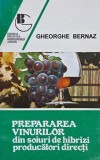 Prepararea vinurilor din soiuri de hibrizi producatori directi - Gheorghe Bernaz