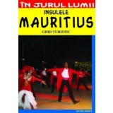 Insulele Mauritius - Ghid turistic | Mihaela Victoria Munteanu