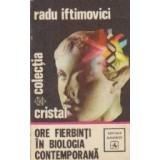 Ore fierbinti in biologia contemporana