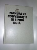 MANUAL DE CONVERSATIE IN LIMBA RUSA - SIMA BORLEA - 1987