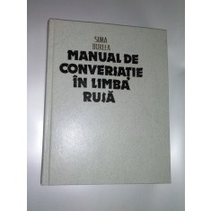 MANUAL DE CONVERSATIE IN LIMBA RUSA - SIMA BORLEA - 1987