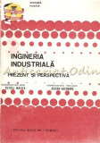 Ingineria Industriala, Prezent Si Perspectiva - Mircea Malita, Adrian Gheorghe