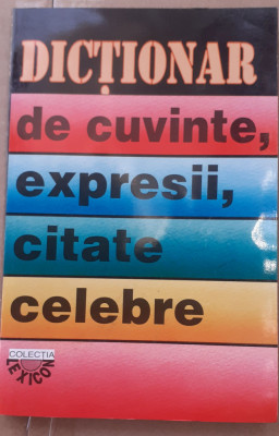 (C532) DICTIONAR DE CUVINTE, EXPRESII, CITATE CELEBRE foto