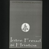 &Icirc;NTRE FREUD ȘI HRISTOS - IERODIACON SAVATIE BAȘTOVOI - MARINEASA