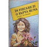 IN FIECARE ZI O FAPTA BUNA-COLECTIV-135540
