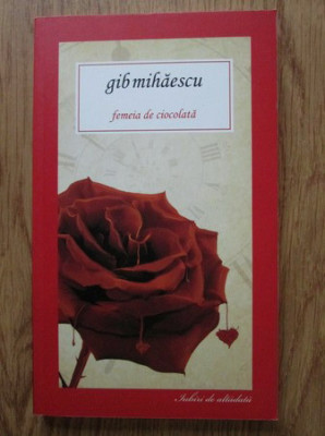 Gib Mihaescu - Femeia de ciocolata foto