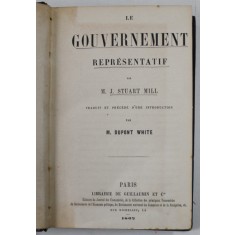 M. J. STUART MILL - LE GOUVERNEMENT REPRESENTATIF , 1862