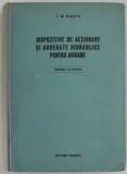 DISPOZITIVE DE ACTIONARE SI AGREGATE HIDRAULICE PENTRU AVIOANE ( CONSTRUCTIA SI CALCULUL ) de T.M.BASTA , 1955