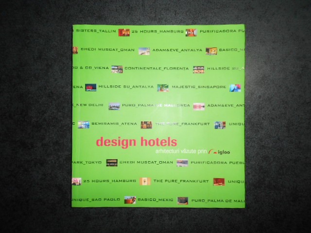 DESIGN HOTELS. ARHITECTURI VAZUTE PRIN IGLOO (2007)