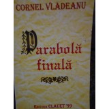Cornel Vladeanu - Parabola finala (dedicatie) (Editia: 1999)