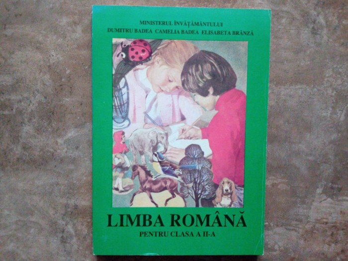 Limba Romana - Manual Pentru clasa A II-A, - Dumitru Badea, 1996