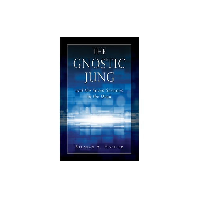 The Gnostic Jung and the Seven Sermons to the Dead