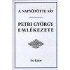 A naps&uuml;t&ouml;tte s&aacute;v -Petri Gy&ouml;rgy eml&eacute;kezete- - Lakatos Andr&aacute;s