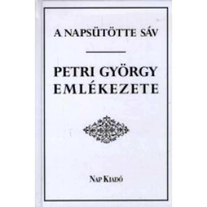 A naps&uuml;t&ouml;tte s&aacute;v -Petri Gy&ouml;rgy eml&eacute;kezete- - Lakatos Andr&aacute;s