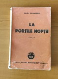 Ionel Teodoreanu - La porțile nopții (Ed. Cartea Rom&acirc;nească 1946) ediția I