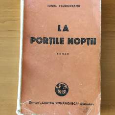 Ionel Teodoreanu - La porțile nopții (Ed. Cartea Românească 1946) ediția I