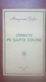 Zimbete pe sapte coline Margareta Faifer