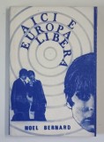 AICI E EUROPA LIBERA de NOEL BERNARD , 1990