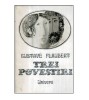 Gustave Flaubert - Trei povestiri - 121708