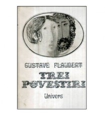 Gustave Flaubert - Trei povestiri - 121708
