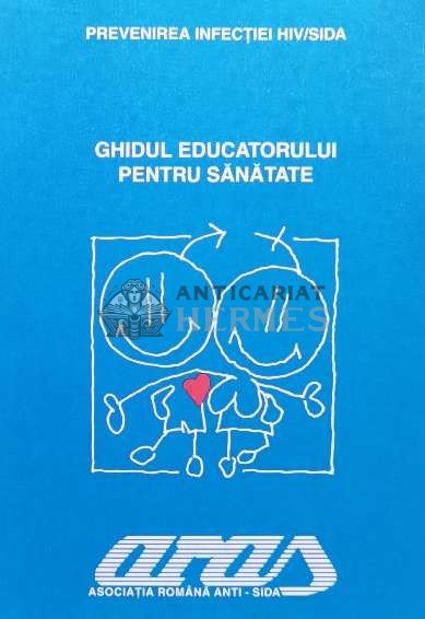 Ghidul educatorului pentru sanatate. HIV, SIDA si sex - 2000 (U87)