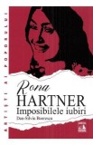 Rona Hartner. Imposibilele iubiri - Dan-Silviu Boerescu