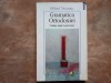 GRAMATICA ORTODOXIEI, TRADITIA DUPA MODERNITATE de MIHAIL NEAMTU , 2007 (Autograf)