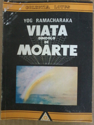 Yog Ramacharaka - Viata dincolo de moarte foto