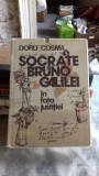 SOCRATE, BRUNO, GALILEI IN FATA JUSTITIEI - DORU COSMA