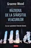 Războiul de la sf&acirc;rșitul veacurilor: ce vor susținătorii Statului Islamic - 2019 - Graeme Wood (@Q203)