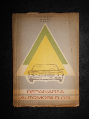 T. Pavelescu, A. Iancu, E. Knall - Depanarea automobilelor foto
