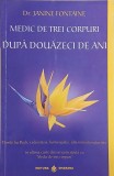 Medic de trei corpuri dupa douazeci de ani - Janine Fontaine - Spiritualitate, Ezoterism, Medicina alternativa, Dezvoltare personala