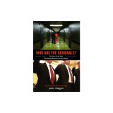 Who Are the Criminals?: The Politics of Crime Policy from the Age of Roosevelt to the Age of Reagan (New in Paper)