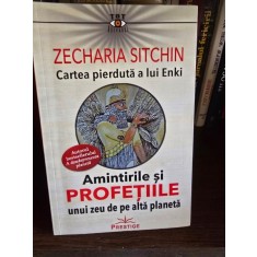 Cartea pierduta a lui Enki. Amintirile si Profetiile unui zeu de pe alta planeta - Zecharia Sitchin