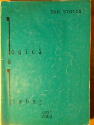 LOGICA SI LIMBAJ - INITIERI IN SPATIUL CULTURAL FRANCEZ-DAN STOICA-233283 foto