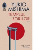 Templul Zorilor - Yukio Mishima, Mihaela Albulescu