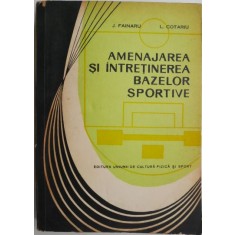 Amenajarea si intretinerea bazelor sportive &ndash; J. Fainaru, L. Cotariu