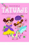 Tatuaje. Printesele. Lipeste, coloreaza, distreaza-te