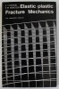 ELASTIC - PLASTIC FRACTURE MECHANICS by V.Z. PARTON and E.M. MOROZOV , 1978