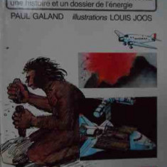 L'energie Et L'homme Une Histoire Et Un Dossier De L'energie - Paul Galand, Louis Joos ,529095