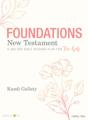 Foundations: New Testament - Teen Girls&amp;#039; Devotional: A 260-Day Bible Reading Plan for Teen Girls foto