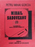 Petru Mihai Gorcea - Mihail Sadoveanu (I)