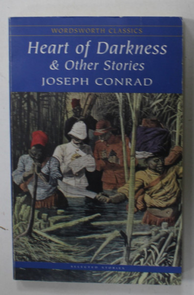 HEART OF DARKNESS and OTHER STORIES by JOSEPH CONRAD , 1999, COPERTA ORIGINALA BROSATA