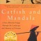 Catfish and Mandala: A Two-Wheeled Voyage Through the Landscape and Memory of Vietnam