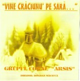 Grupul Coral "Arsis" Dirijor: Bogdan Măciucă - VIne Cr&atilde;ciunu' Pe Sar&atilde;..., CDr