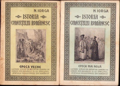HST 703SPN Istoria comerțului rom&amp;acirc;nesc 1925 Iorga volumul I + II foto