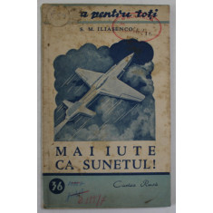 MAI IUTE CA SUNETUL ! de S.M. ILIASENCO , 1949