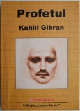 Profetul - Kahlil Gibran, Carte Spiritualitate si Ezoterism, Editie Noua/Anticariat